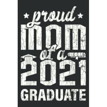 Imagem de Proud Mom of a 2021 Graduate Funny Graduation Gift Graduate: Wide Ruled Paper Notebook Journal | Pretty Wide Blank Lined Workbook ... for Home School College for Writing Notes