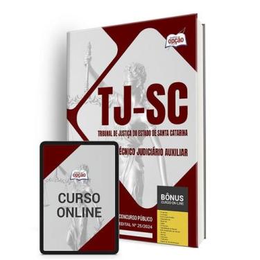 Imagem de Apostila TJ-SC 2024 - Técnico Judiciário Auxiliar - Apostilas Opção