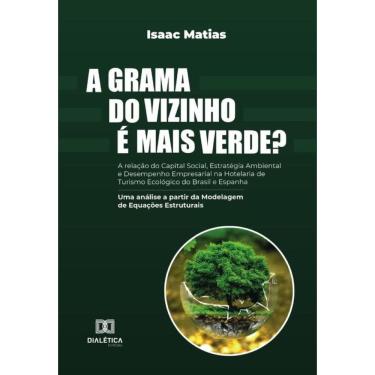 Imagem de A grama do vizinho é mais verde? A relação do Capital Social, Estratégia Ambiental e Desempenho Empr