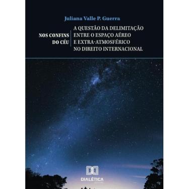 Imagem de Nos Confins do Céu – a questão da delimitação entre o espaço aéreo e extra-atmosférico no direito in