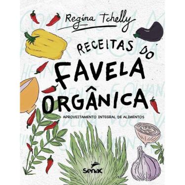 Imagem de Receitas do Favela Orgânica: aproveitamento integral de alimentos