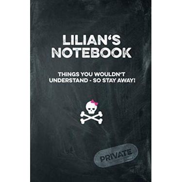 Imagem de Lilian's Notebook Things You Wouldn't Understand So Stay Away! Private: Lined Journal 6x9 120 pages