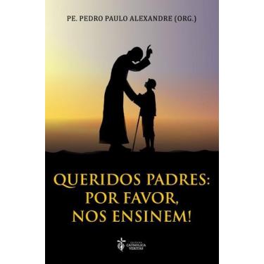 Imagem de Livro - Queridos Padres: Por Favor, Nos Ensinem!