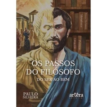 Imagem de Os Passos Do Filósofo – Do Ser Ao Bem