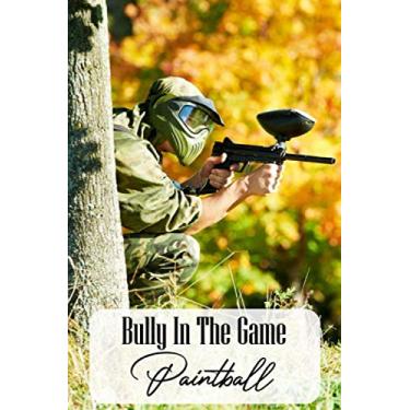 Imagem de Bully In The Game: Paintball: Children'S Game Books