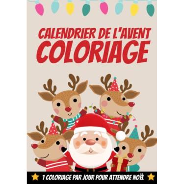 Imagem de Calendrier De L'avent Coloriage - 1 Coloriage Par Jour Pour Attendre Noël: Calendrier de l’avent 24 dessins à colorier | Coloriages pour les enfants ... | Le cadeau parfait pour attendre Noël
