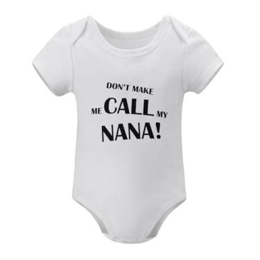 Imagem de SHUYINICE Macacão para bebê Don't Make Me Call My Nana fofo unissex macacão infantil de uma peça macacão divertido para recém-nascido, Branco, 6-9 Months