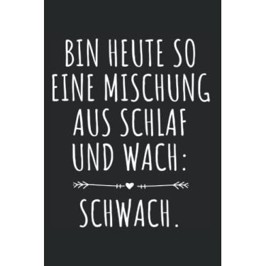 Imagem de Bin Heute Eine Mischung Aus Schlaf Und Wach Schwach: Notizbuch für Müden Faulpelz und Morgenmuffel (Liniert, 15 x 23 cm, 120 Linierte Seiten, 6" x 9") ... Faultier Sprüche Für Faulenzer & Langschläfer
