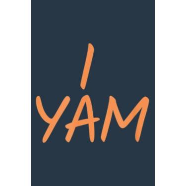 Imagem de I Yam He's My Sweet Potato Thanksgiving Couples Family: Premium matte cover design, 116 Pages, Size 6 x 9in