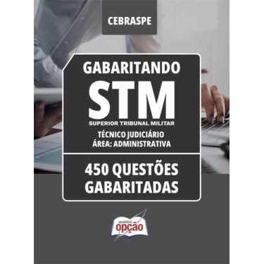 Imagem de Caderno STM - Técnico Judiciário - Área: Administrativa - 450 Questões