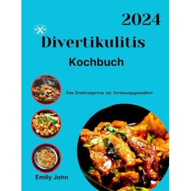 Imagem de Divertikulitis-Kochbuch: Eine Ernährungsreise zur Verdauungsgesundheit
