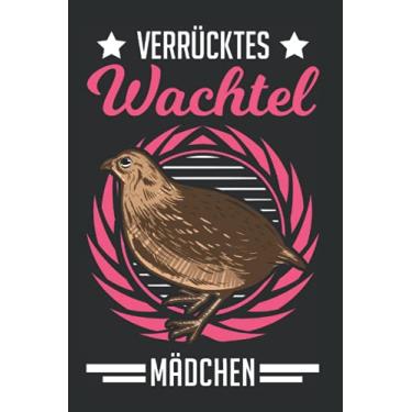 Imagem de Wachtel Notizbuch: Verrücktes Wachtel Mädchen Wachtelzüchter / 6x9 Zoll / 120 karierte Seiten Seiten