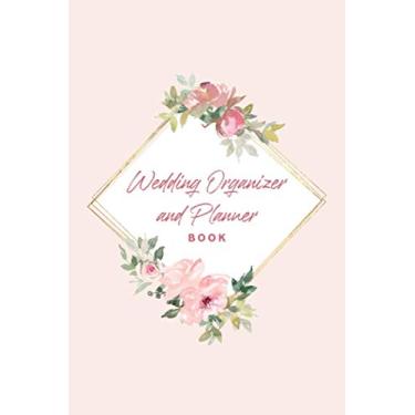 Imagem de My Wedding Organizer and Planner Book: Wedding Planner Book and Organizer Notebook - Create the Guest List, Plan the Budget, Create a Playlist, Track ... Notes - Watercolor Paint Floral Cover
