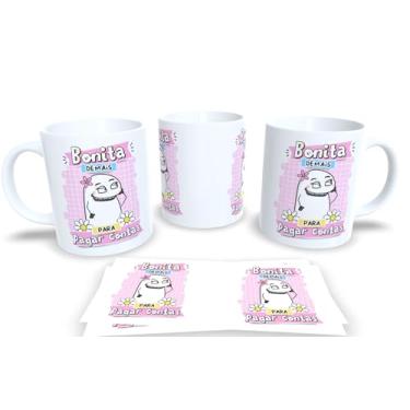 Imagem de Caneca de Porcelana Personalizada Com Frases Engraçadas, Divertidas e Memes P22 (Bonita demais para pagar contas)