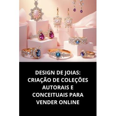 Imagem de Livro Design de Joias Criação de Coleções Autorais e Conceituais para 