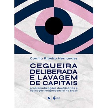Imagem de Cegueira deliberada e lavagem de capitais: Problematizações doutrinárias e aplicação jurisprudencial no Brasil