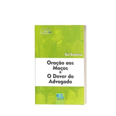 Imagem de Oração aos Moços &amp O Dever do Advogado - Rui Barbosa