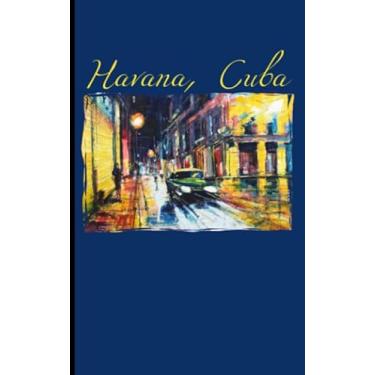 Imagem de Havana Cuba Travel Journal Notebook: Habana Night Painting, Small DIY Writing Diary Note Book, 100 Lined Pages + 8 Blank Sheets