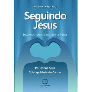 Imagem de Seguindo Jesus - Encontro com crianças de 5 a 7 anos. - Editora Fique 