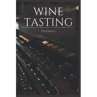 Imagem de Wine tasting journal: A book, diary, notebook pre-filled and to be completed to help wine lovers keep track of each of their tastings | amateur oenologist | rate each wine so that you can compare them