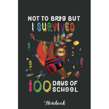 Imagem de I Survived 100 Days of School Funny Sloth Girls Boys Kids Notebook: Funny 100 Days Of School Gift Lined Notebook Confetti Writing Diary Planner Gift ... Children, Blank 110 Pages, 6x9 inches