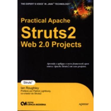 Imagem de Practical Apache Struts 2 Web 2.0 Projects Aprenda e Aplique O novo Fr