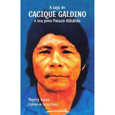 Imagem de A saga do Cacique Galdino e seu povo Pataxó Hãhãhãe