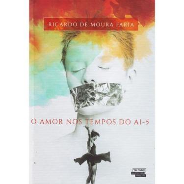 Imagem de Livro Romance O Amor nos Tempos do Ai-5 Política Ditadura - Novo Sécul