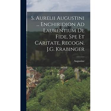 Imagem de S. Aurelii Augustini ... Enchiridion Ad Laurentium De Fide, Spe Et Caritate, Recogn. J.G. Krabinger