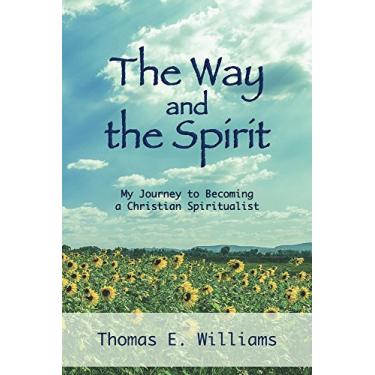 Imagem de The Way and the Spirit: My Journey to Becoming a Christian Spiritualist (English Edition)