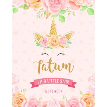Imagem de Tatum I'm A Little Star Notebook: Unicorn Composition Notebook Gift for Students Girls for Home School With Personalized Name With Cute Unicorn Cover Design, 8.5x11 in ,110 Lined Pages.