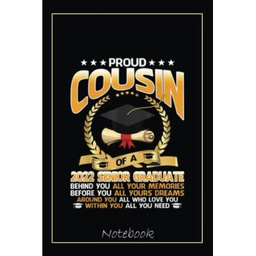 Imagem de Proud Cousin Of A 2022 Senior Graduate Graduation 2022 Notebook: Graduation Gift Diary For Notes, Congratulations, Graduate Journal, Gold Graduate Gifts, Graduation Journal, 6x9 college ruled notebook