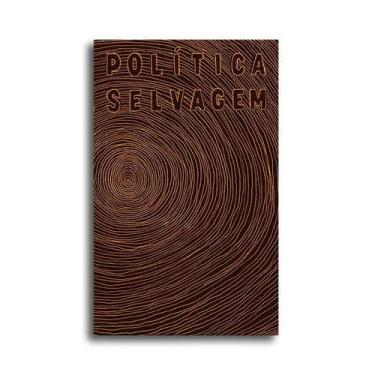 Imagem de Politica Selvagem - GLAC edições e N-1