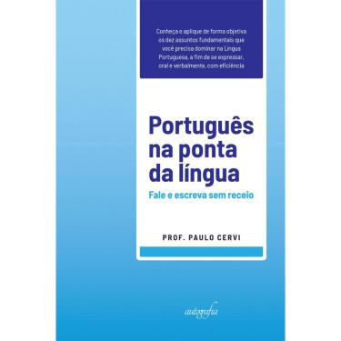 Imagem de Português na ponta da língua: fale e escreva sem receio