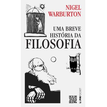 Imagem de Livro - L&PM Pocket - Uma Breve História da Filosofia - Editora L&PM - Nigel Warburton