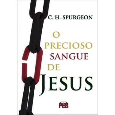 Imagem de O Precioso Sangue De Jesus, Charles Spurgeon - Pes -