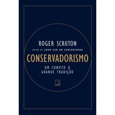 Imagem de Conservadorismo - Um Convite à Grande Tradição