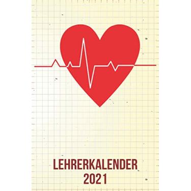 Imagem de Lehrerkalender 2021: DIN A5 Kalender von 01/2021-12/2021 1 Tag = 1 Seite mit großem Tageskalender und großartiger Übersicht. Monatsübersicht, ... Kalenderbuch/Herz heartbeat herzschlag