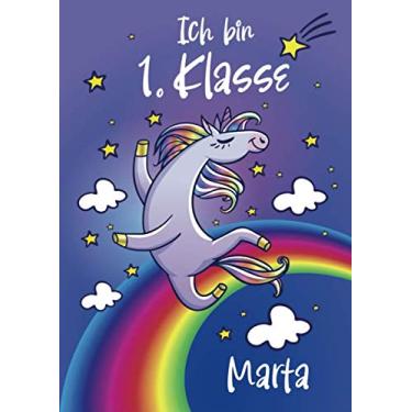 Imagem de Ich bin erste Klasse - Marta: Einhorn Schreiblernheft A4 110 Seiten, Geschenk für Mädchen zur Einschulung und zum Buchstaben schreiben lernen