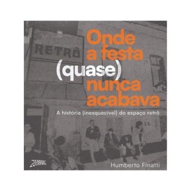 Imagem de Onde A Festa (Quase) Nunca Acabava - Vol. 1