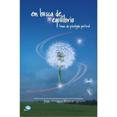 Imagem de Em Busca De Equilíbrio: Temas Da Psicologia Pastoral