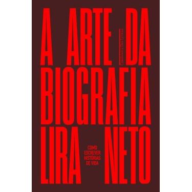 Imagem de A Arte da Biografia - Como Escrever Histórias de Vida - CIA DAS LETRAS