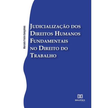 Imagem de Judicialização dos Direitos Humanos Fundamentais no Direito do Trabalho-Português