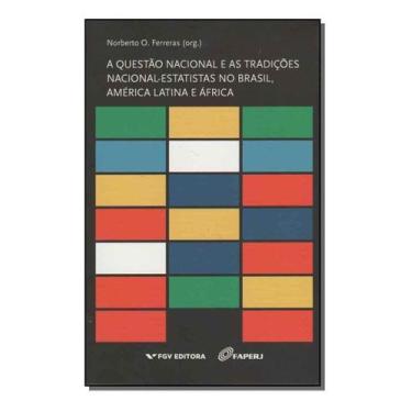 Imagem de a Questão Nacional e As Tradições Nacional-estatistas No Brasil, Améri