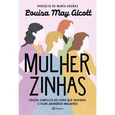 Imagem de Livro - Mulherzinhas: Edição completa do livro que inspirou o filme Adoráveis mulheres