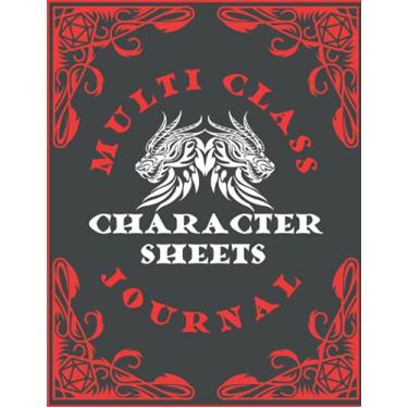 Imagem de Multi Class Character Sheets Journal: RPG Notebook With 15 Character Sheets Suitable For Most Classes Of Role Playing Fantasy Games Like DnD I ... Maps, Track 5e Gameplay, Plans, Spells |
