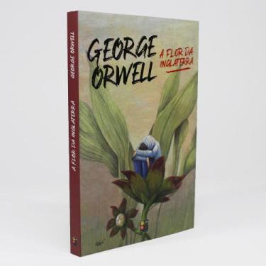 Imagem de A Flor Da Inglaterra | George Orwell | Pé Da Letra