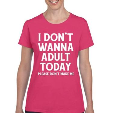 Imagem de Camiseta feminina I Don't Wanna Adult Today Funny Adulting is Hard Humor Parenting Responsibilities 18th Birthday, Rosa choque, XXG