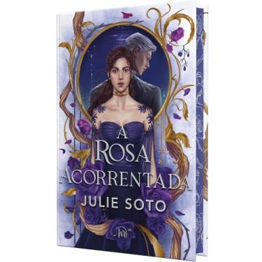Imagem de Livro - A rosa acorrentada  Romantasia dark em edição de luxo com capa