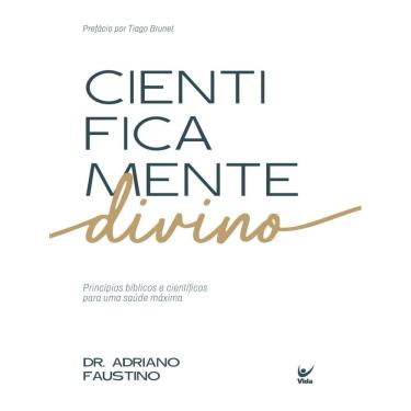 Imagem de Cientificamente Divino - Principios Biblicos E Cientificos Para Uma Saude Maxima